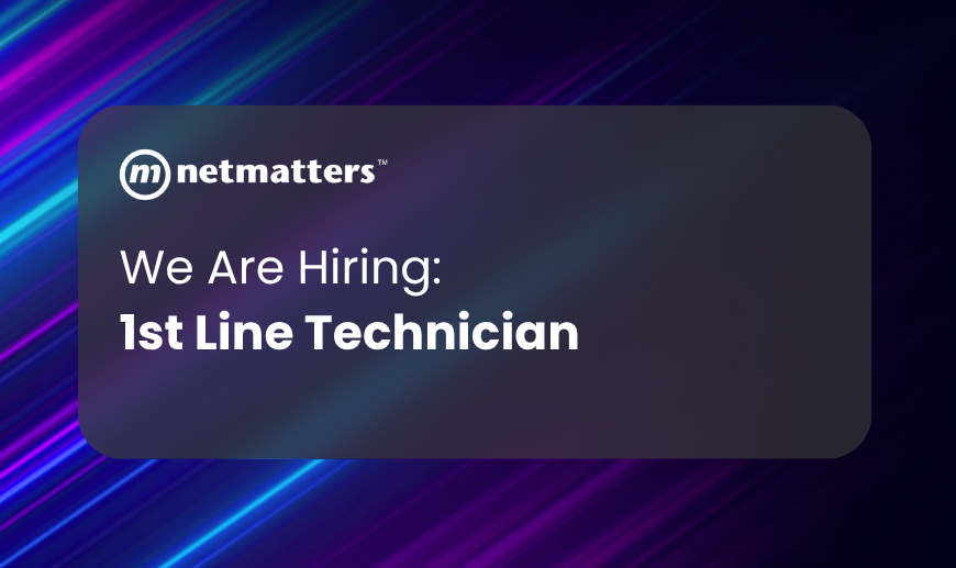 We Are Hiring: 1st Line Technician